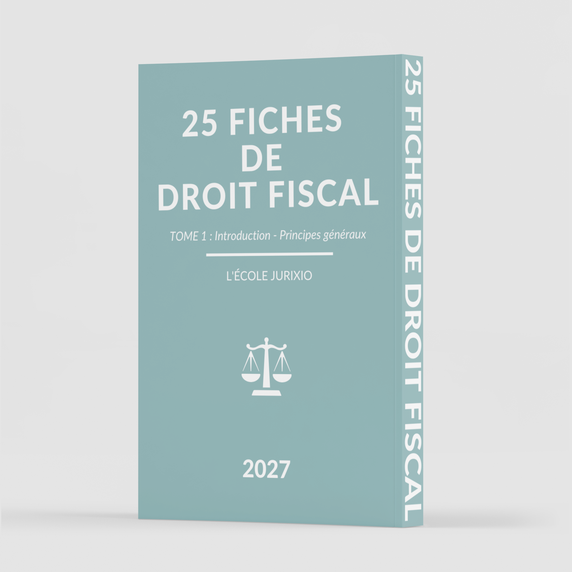 Fiches de droit fiscal - Tome 1 - Principes généraux (2027) - Jurixio
