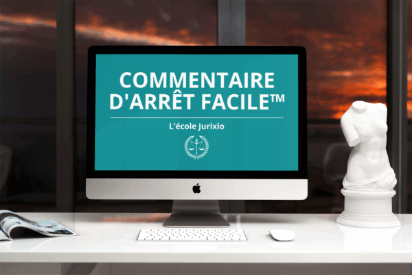 Commentaire d’arrêt FACILE™